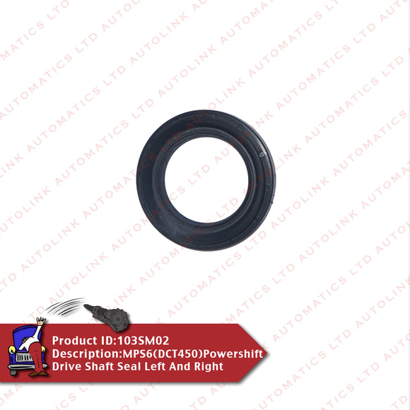 MPS6(DCT450) Powershift Drive Shaft Seal Left And Right